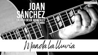 Video thumbnail of "Manda la Lluvia - Joan Sánchez"