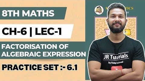 8th Maths | Chapter 6 | Factorisation of Algebraic Expressions| Practice Set 6.1 | Maharashtra Board