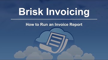 How to Run an Invoice Report with Brisk Invoicing