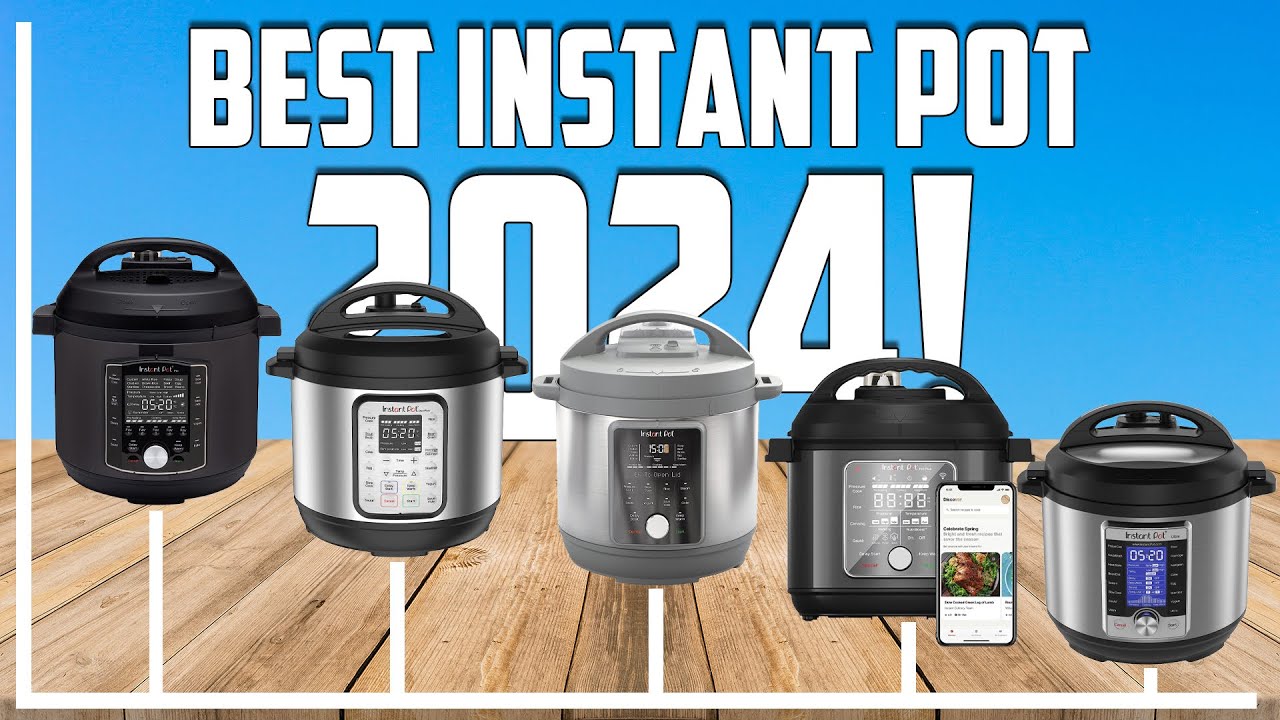 5 Best Instant Pots of 2024