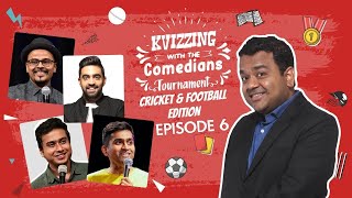 KVizzing With The Comedians Cricket & Football Edition || SF2 ft. Anirban, Aravind, Rahul & Sorabh