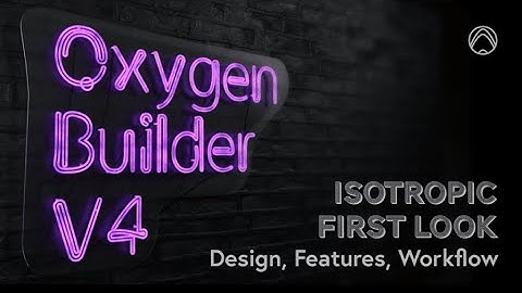 Oxygen Builder v4.0 - FIRST LOOK - New Features, UI Refresh, Workflow Enhancements and More!