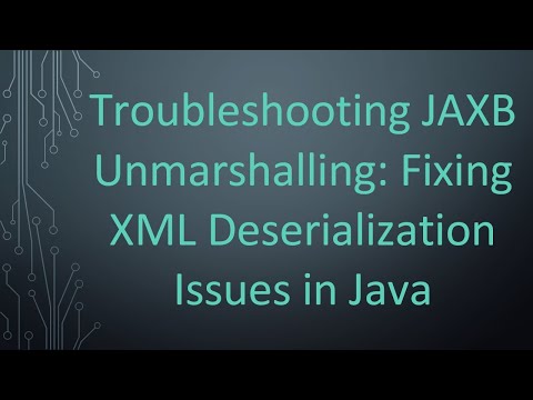 Troubleshooting JAXB Unmarshalling: