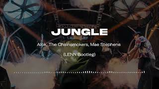 Alok, The Chainsmokers & Mae Stephens - Jungle (LENN Bootleg) * FREE DOWNLOAD *