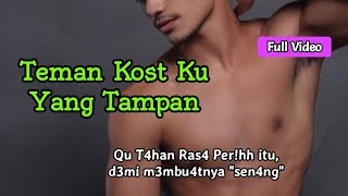 Teman kost ku yang tampan (full video)