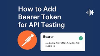 Postman Tutorial: How to Add Bearer Token for API Testing