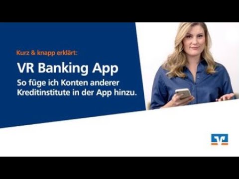VR Banking App: Konten anderer Banken hinzufügen - kurz & knapp erklärt