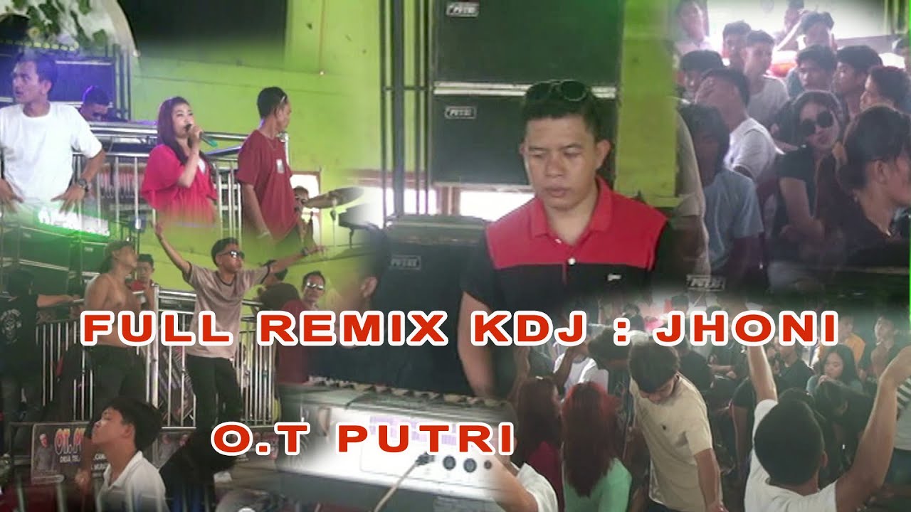 FULL REMIX ASYIK || TUNG KRIPIT || TEMBAK DOR-DOR || KDJ : JHONI || O.T PUTRI