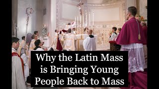 Why the Latin Mass is Bringing Young People Back to Mass