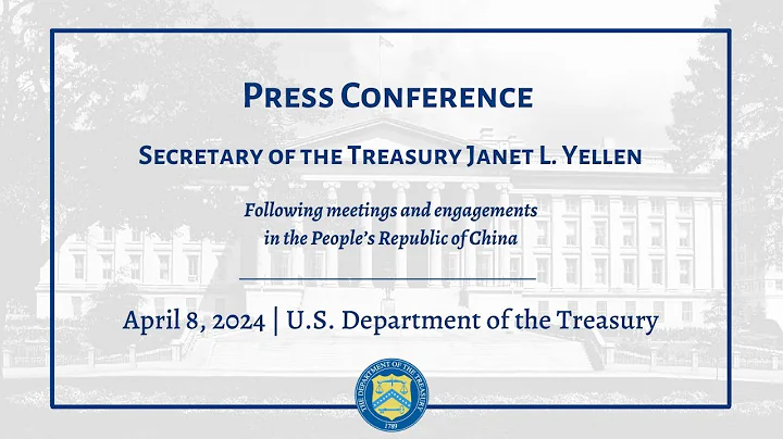 Press Conference | Secretary of the Treasury Janet L. Yellen in Beijing, People’s Republic of China - DayDayNews