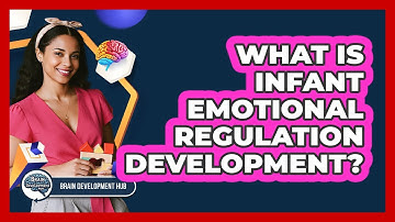 What Is Infant Emotional Regulation Development?