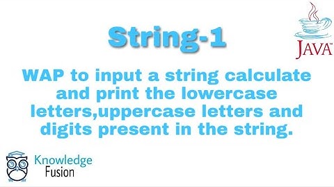 Count and print lowercase, uppercase letters and digits in string | String Programs | JAVA  | ICSE