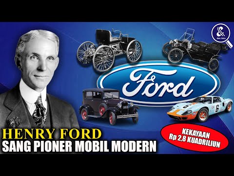 KEKAYAAN FANTASTIS, MELAMPAUI ORANG TERKAYA SAAT INI! Inilah Biografi dan Fakta Menarik Henry Ford