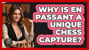 Why Is En Passant A Unique Chess Capture? - The Chess Codex