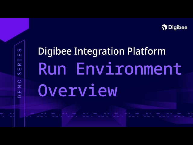 Run Environment Overview  - Integration Demo Series | Digibee