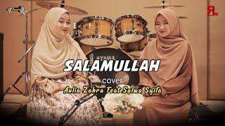 SALAMULLAH ( maher zain )  - By. AULIA ZAHRA FEAT SALWA SYIFA ( Music Video 17 Record )