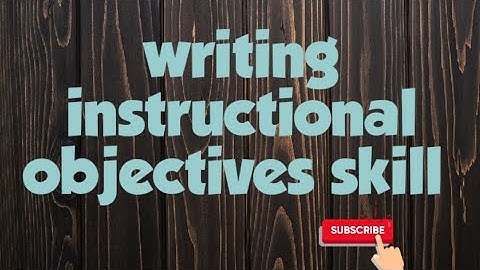 Writing Instructional Objectives Skill