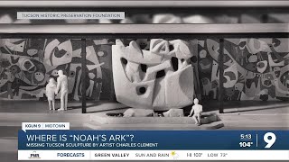 Where is Noah's Ark Missing Tucson sculpture from 1966