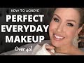 10 TIPS FOR MASTERING YOUR PERFECT EVERYDAY MAKEUP LOOK | OVER 40