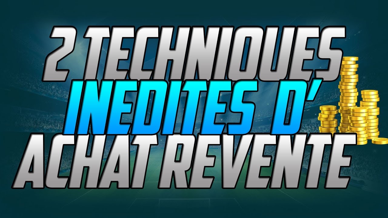 2 TECHNIQUES D'ACHAT/REVENTE INÉDITE SUR FUT 16