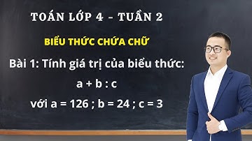 Toán lớp 4 - Tuần 2 - Bài 1 - Biểu thức chứa chữ | Thầy Nguyễn Văn Quyền