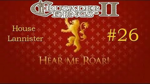 CK2 Game of Thrones - Century of Blood - House Lannister #26 - The 1%