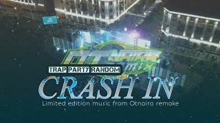 ' CRASH IN ' Trap Party Random