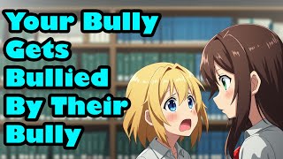 Your Bully Gets Bullied By Their Bully F4M Asmr