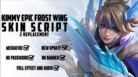 Kimmy Epic Frost Wing Skin Scrpt Full Effect And Audio Update Yin Patch