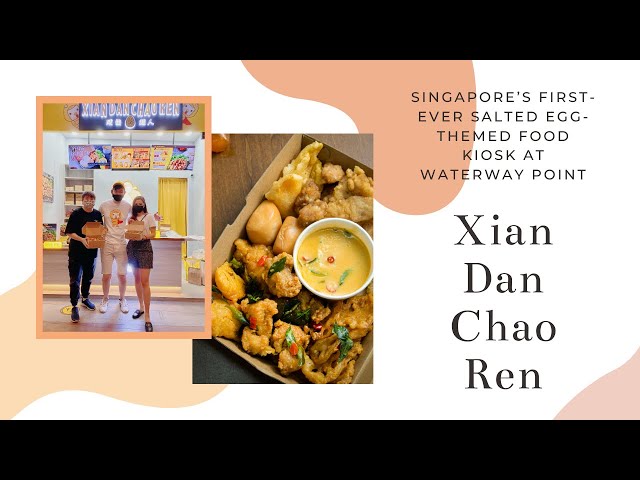 Xian Dan Chao Ren - Singapore’s First-Ever Salted Egg-Themed Food Kiosk at Waterway Point class=