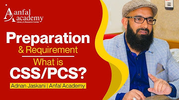Preparation & Requirement | What is CSS/PCS? | Adnan Jaskani | Anfal Academy