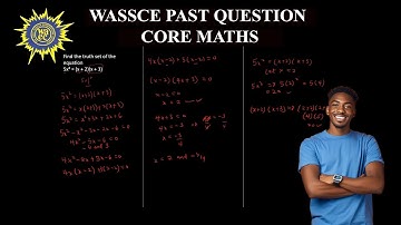 WASSCE CORE MATHS PROBLEM OF THE DAY!_ Truth Set Equations | Step-by-Step Solution Explained