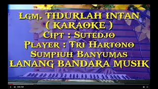 TIDURLAH INTAN,KARAOKE,Player : Tri Hartono,LANANG BANDARA MUSIK