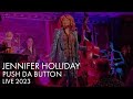 Jennifer Holliday | Push Da Button | live 2023