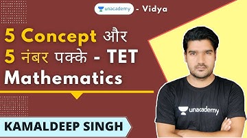 5 Concept और 5 नंबर पक्के | CTET | Mathematics | Kamaldeep Singh | Unacademy Vidya
