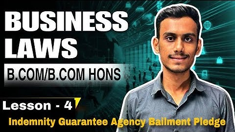 Indemnity Guarantee Plege Agency |Lession 4 BusinessLaw | B.Com Prog/Hons.1st Year| CS Abhijeet Sir