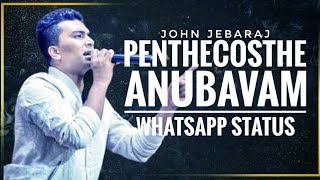 Video thumbnail of "Penthecosthe Anubavam | John Jebaraj | Levi 2 | WhatsApp Status"