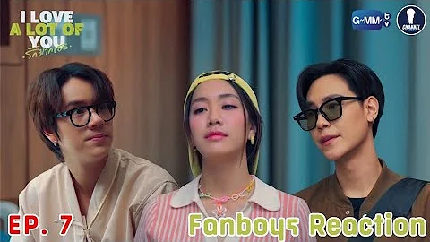 [Auto Sub] Fanboys Reaction I I Love a Lot of You รักมากเธอ EP.7