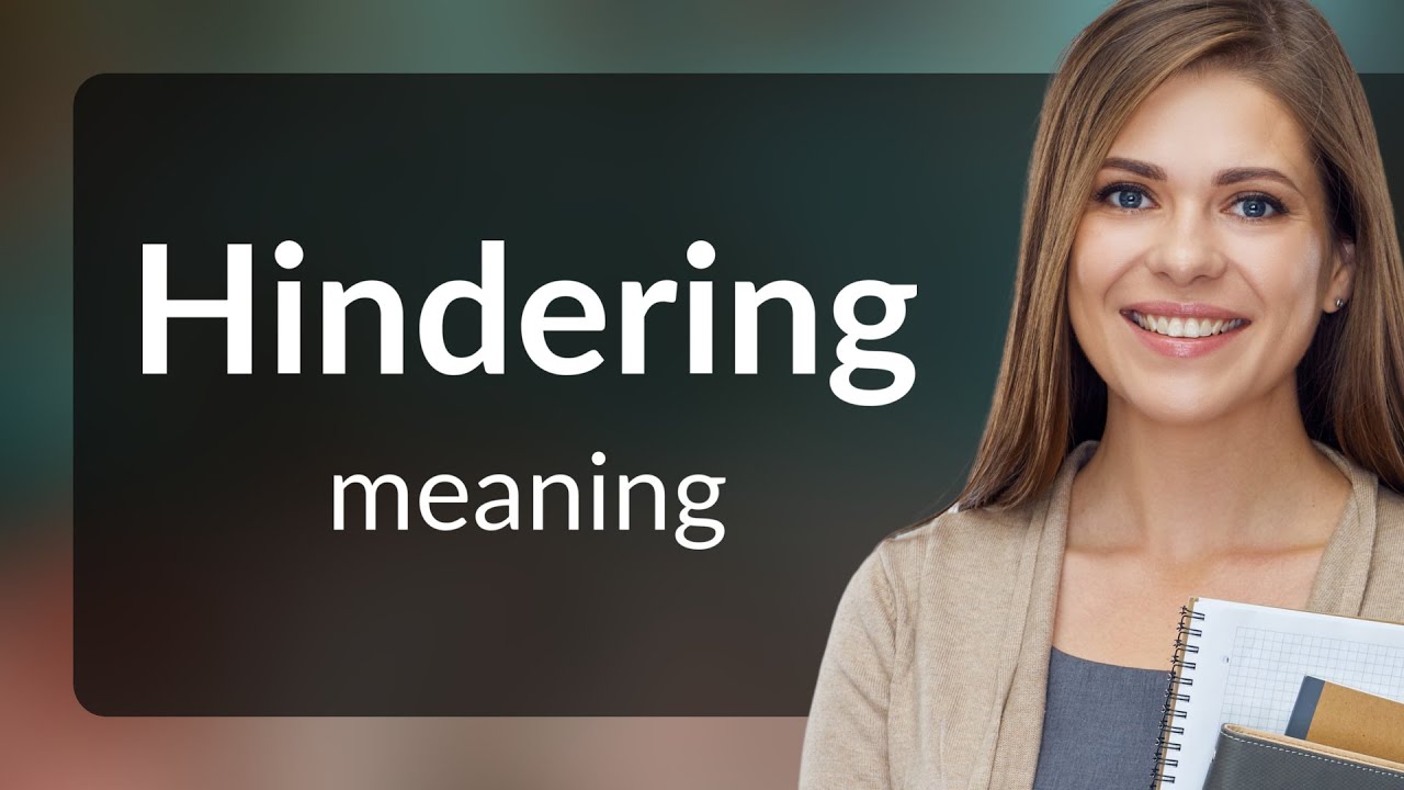 Hindering | HINDERING meaning