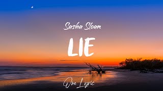 Sasha Sloan - Lie (Lyrics) | One Lyric