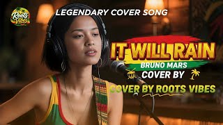 Bruno Mars - It Will Rain – Roots Reggae | Unity • Peace • Positive Vibes | Roots Vibes
