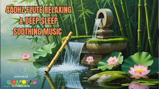 440Hz Flute Relaxing & Deep Sleep Soothing Music | Flute for Stress Relief & Peaceful Meditation