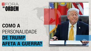 Como a personalidade de Trump influencia na guerra no Oriente Médio? | Fora da Ordem