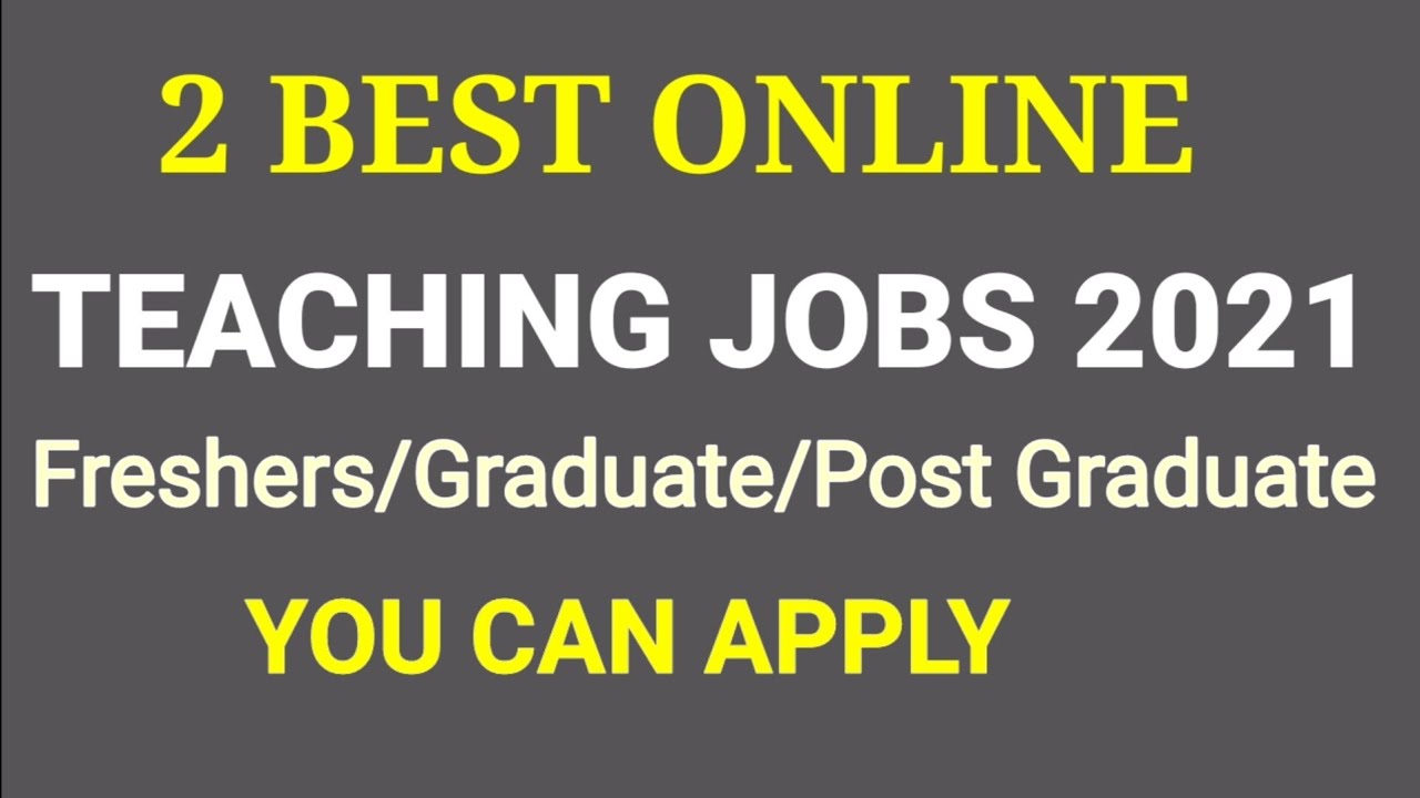 best teaching jobs 2021 online teaching jobs vacancy 2021 job at