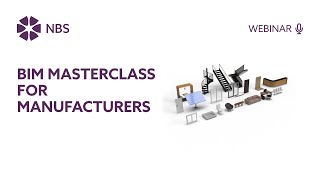 BIM Masterclass for Manufacturers