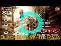 Black and white raja 8d virtual song  kanchana 3 