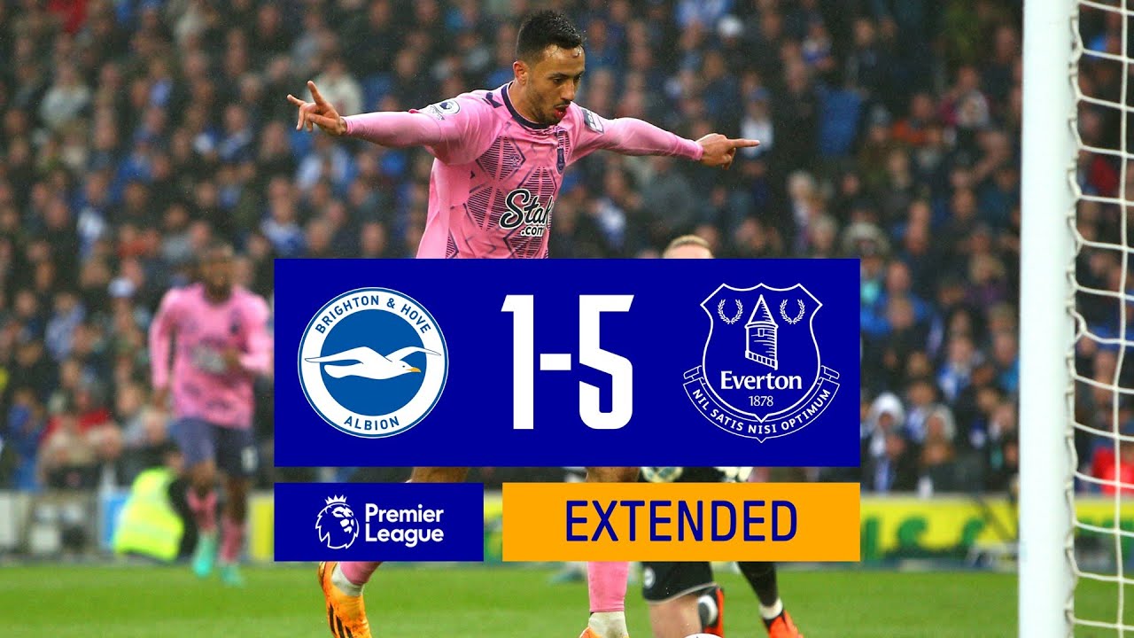 EXTENDED HIGHLIGHTS BRIGHTON 1-5 EVERTON