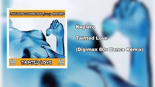 Keplero - Tainted Love (Digimax 80s Dance Remix)