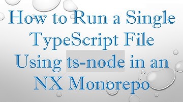 How to Run a Single TypeScript File Using ts-node in an NX Monorepo