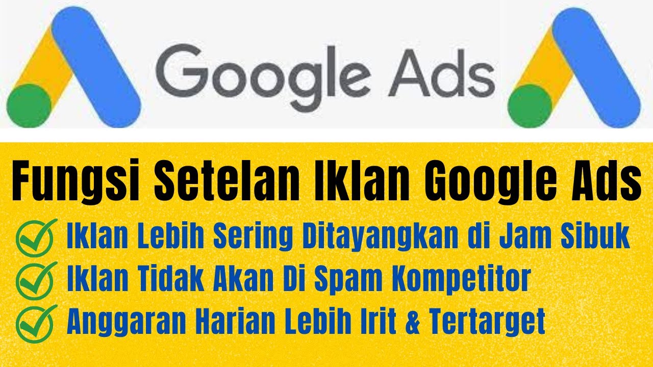 Cara Beriklan Google Ads Terbaru Setelan Iklan Google Ads Agar Lebih Spesifik Dan Tertarget